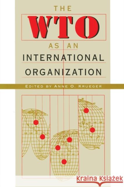 The Wto as an International Organization Krueger, Anne O. 9780226454498 University of Chicago Press