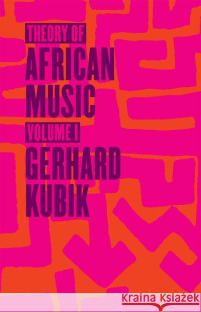 Theory of African Music, Volume I Gerhard Kubik 9780226456911