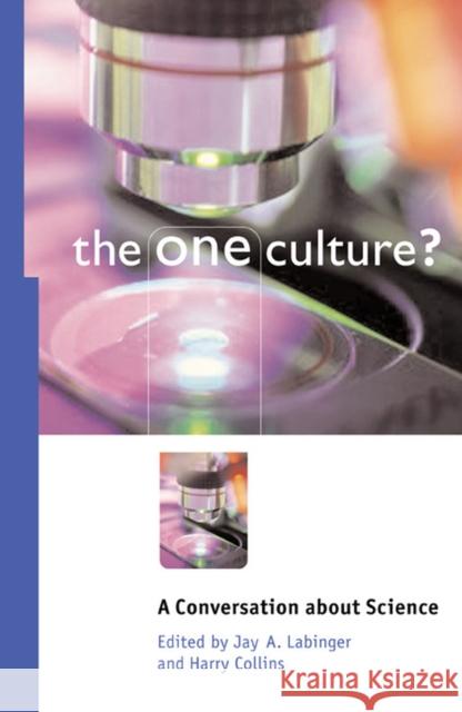 The One Culture?: A Conversation about Science Labinger, Jay a. 9780226467238 University of Chicago Press