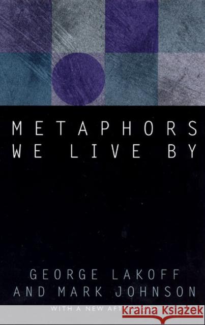 Metaphors We Live by Lakoff, George 9780226468013 University of Chicago Press