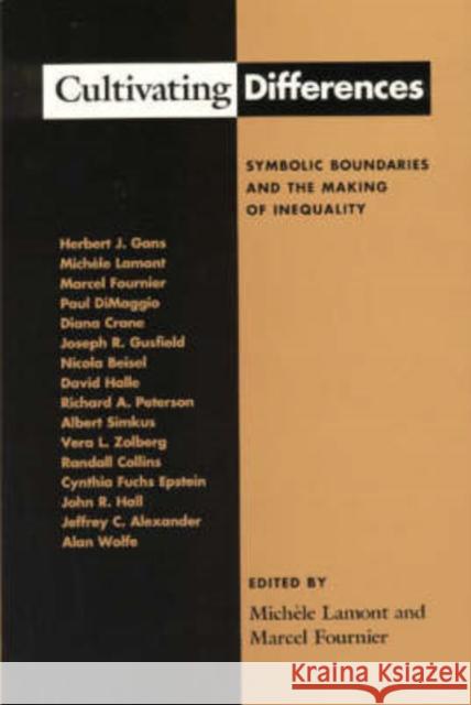 Cultivating Differences: Symbolic Boundaries and the Making of Inequality Lamont, Michèle 9780226468143 University of Chicago Press