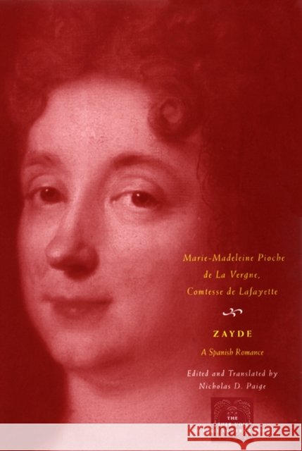 Zayde: A Spanish Romance Marie-Madeleine Lafayette Nicholas D. Paige 9780226468518 University of Chicago Press