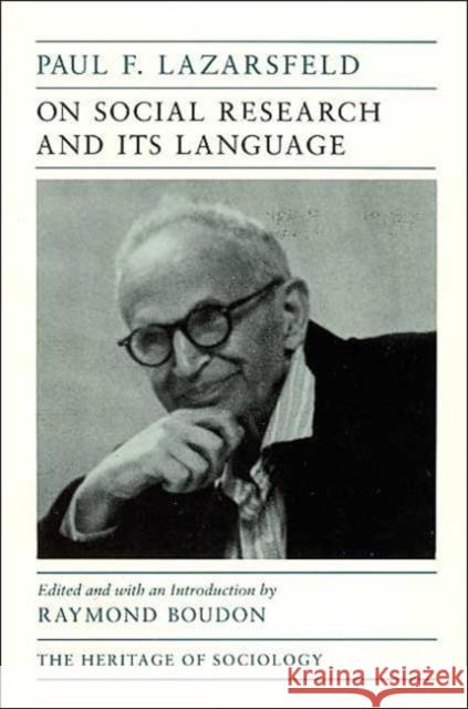 On Social Research and Its Language Paul F. Lazarsfeld Raymond Boudon 9780226469638 University of Chicago Press