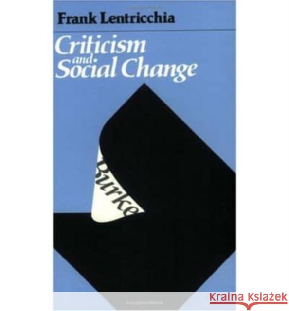 Criticism and Social Change Frank Lentricchia 9780226472003 University of Chicago Press