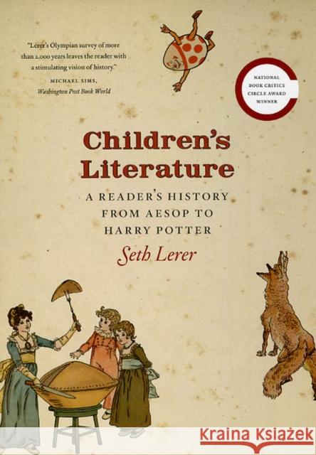 Children's Literature: A Reader's History, from Aesop to Harry Potter Lerer, Seth 9780226473017 University of Chicago Press