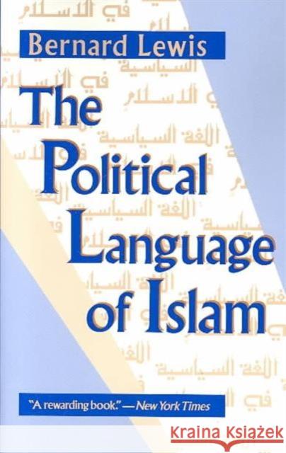 The Political Language of Islam Bernard W. Lewis 9780226476933 University of Chicago Press