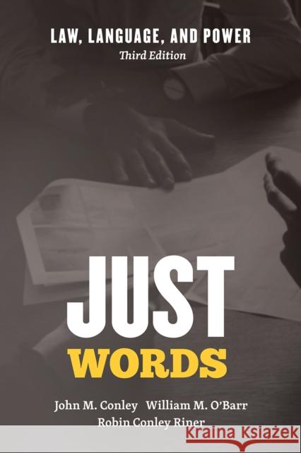 Just Words: Law, Language, and Power, Third Edition John M. Conley William M. O'Barr Robin Conle 9780226484365 University of Chicago Press