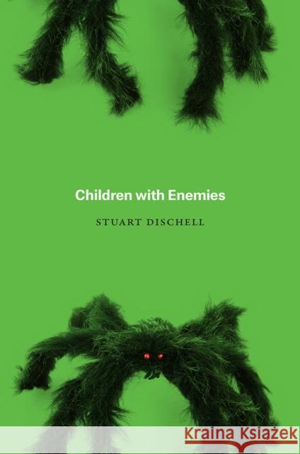 Children with Enemies Stuart Dischell 9780226498591