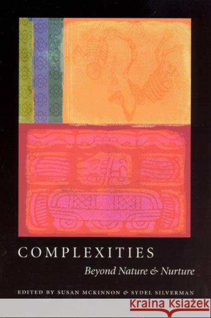Complexities: Beyond Nature & Nurture McKinnon, Susan 9780226500249