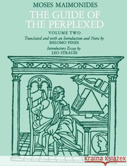 The Guide of the Perplexed, Volume 2 Maimonides, Moses 9780226502311 University of Chicago Press