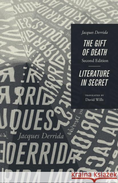 The Gift of Death, Second Edition & Literature in Secret Jacques Derrida David Wills 9780226502977 University of Chicago Press
