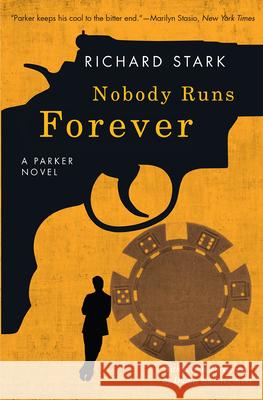 Nobody Runs Forever: A Parker Novel Richard Stark Duane Swierczynski 9780226508481 University of Chicago Press