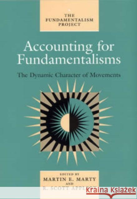 Accounting for Fundamentalisms, 4: The Dynamic Character of Movements Marty, Martin E. 9780226508863 University of Chicago Press