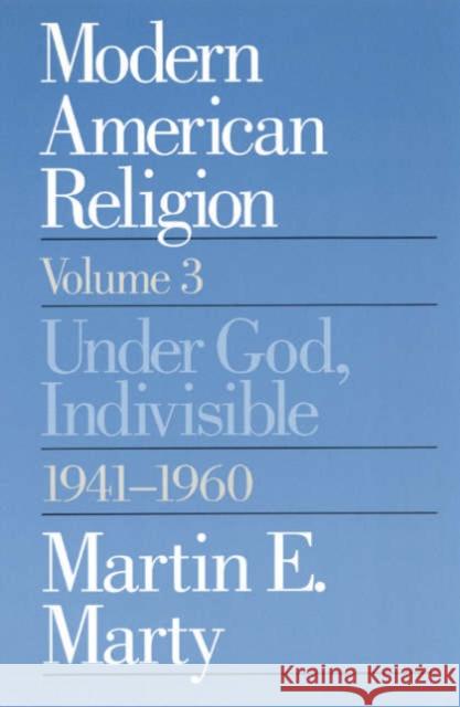 Modern American Religion Martin E. Marty 9780226508993 The University of Chicago Press
