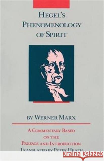 Hegel's Phenomenology of Spirit: A Commentary Based on the Preface and Introduction Marx, Werner 9780226509235 University of Chicago Press