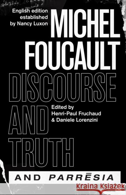 Discourse and Truth and Parresia Foucault, Michel 9780226509464 The University of Chicago Press