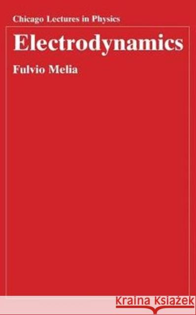 Electrodynamics Fulvio Melia 9780226519579 University of Chicago Press