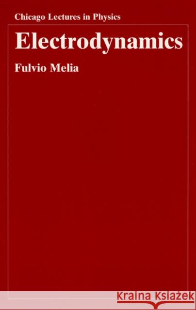 Electrodynamics Fulvio Melia 9780226519586 University of Chicago Press