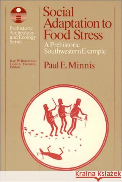 Social Adaptation to Food Stress: A Prehistoric Southwestern Example Minnis, Paul E. 9780226530246