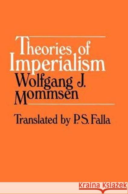 Theories of Imperialism Wolfgang J. Mommsen 9780226533964 The University of Chicago Press
