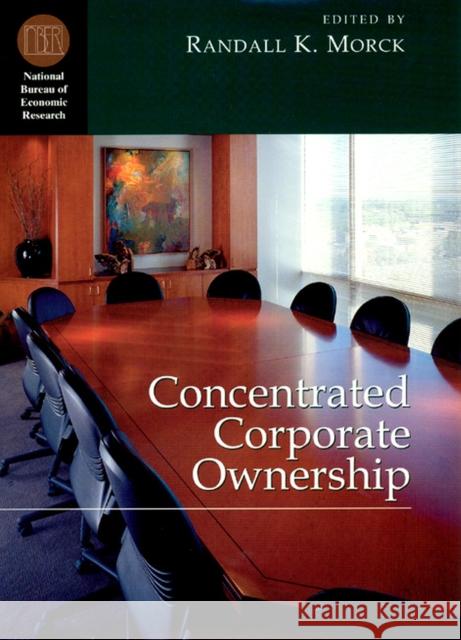 Concentrated Corporate Ownership Randall K. Morck 9780226536781 University of Chicago Press