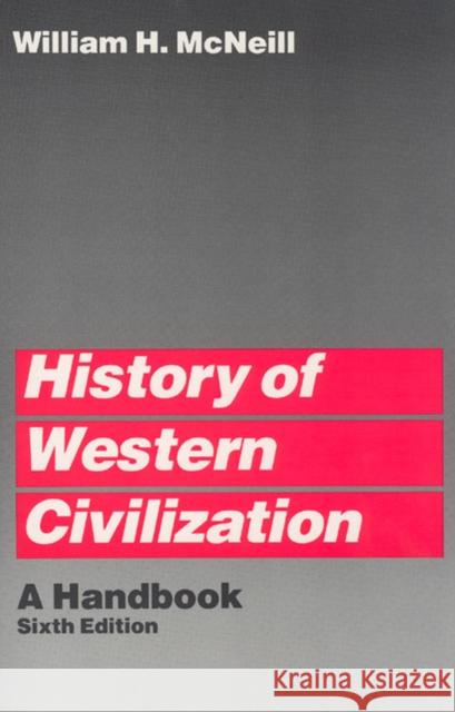 History of Western Civilization: A Handbook McNeill, William H. 9780226561608 University of Chicago Press