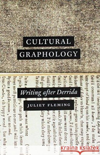 Cultural Graphology: Writing After Derrida Juliet Fleming 9780226565194 University of Chicago Press