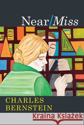 Near/Miss Charles Bernstein 9780226570693