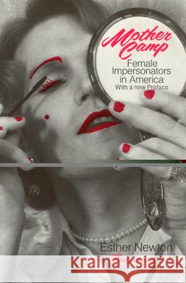 Mother Camp: Female Impersonators in America Newton, Esther 9780226577609