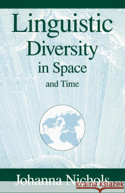 Linguistic Diversity in Space and Time Johanna Nichols 9780226580579 University of Chicago Press