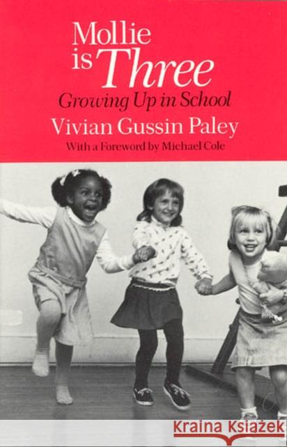 Mollie Is Three: Growing Up in School Paley, Vivian Gussin 9780226644943 University of Chicago Press