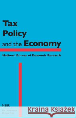 Tax Policy and the Economy, Volume 33 Robert A. Moffitt 9780226645865