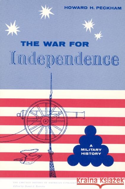 War for Independence: A Military History Peckham, Howard H. 9780226653167 University of Chicago Press