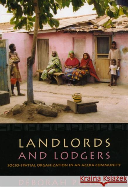 Landlords and Lodgers: Socio-Spatial Organization in an Accra Community Pellow, Deborah 9780226653976 University of Chicago Press
