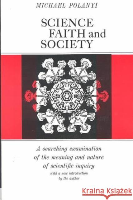 Science, Faith and Society Michael Polanyi 9780226672908 University of Chicago Press
