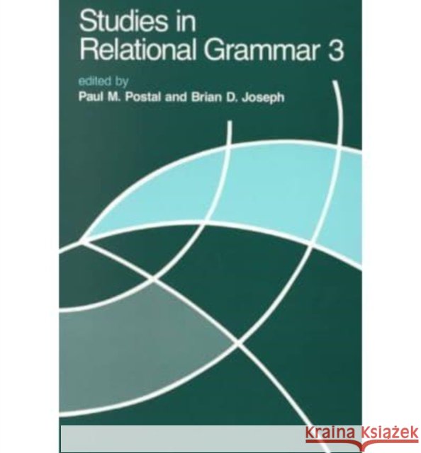 Studies in Relational Grammar 3 Paul M. Postal Brian D. Joseph 9780226675732 University of Chicago Press