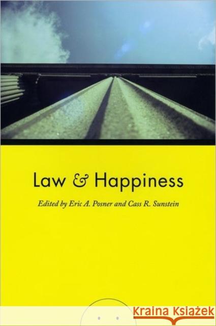 Law and Happiness Eric A. Posner Cass R. Sunstein 9780226676005 University of Chicago Press