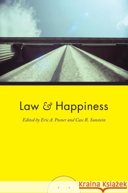 Law and Happiness Eric A. Posner Cass R. Sunstein 9780226676012 University of Chicago Press