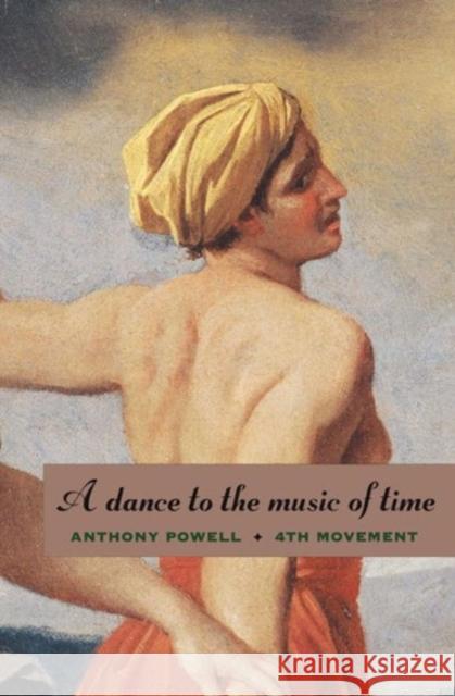 A Dance to the Music of Time: Fourth Movement Powell, Anthony 9780226677187 University of Chicago Press