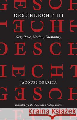 Geschlecht III: Sex, Race, Nation, Humanity Jacques Derrida 9780226677460 University of Chicago Press