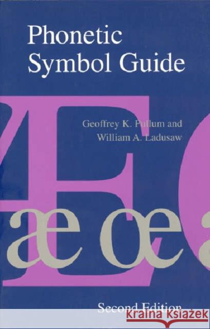 Phonetic Symbol Guide Geoffrey K. Pullman Geoffrey K. Pullum William A. Ladusaw 9780226685366 University of Chicago Press