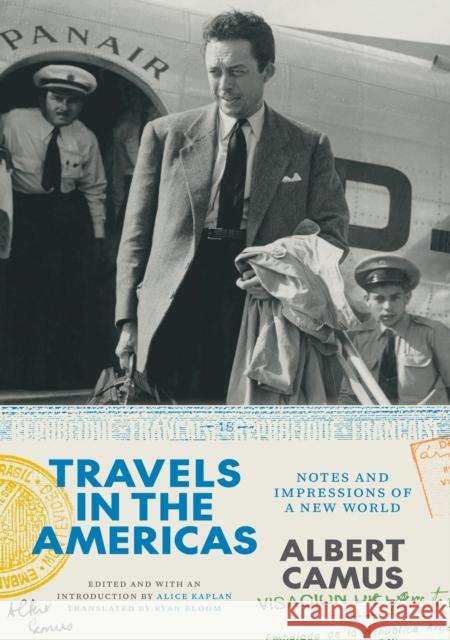 Travels in the Americas: Notes and Impressions of a New World Camus, Albert 9780226694955