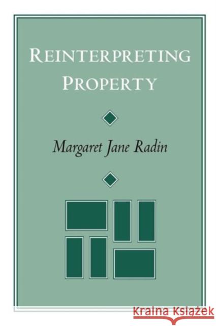 Reinterpreting Property Margaret Jane Radin 9780226702285 University of Chicago Press