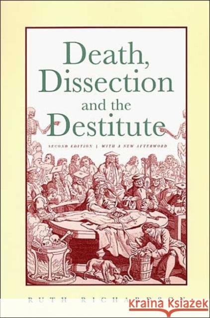 Death, Dissection and the Destitute Richardson, Ruth 9780226712406