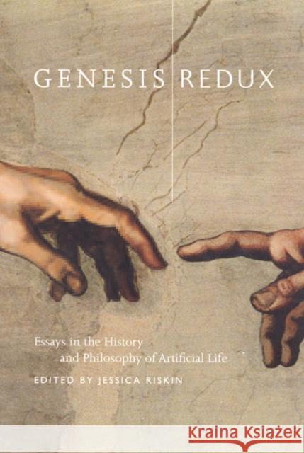 Genesis Redux: Essays in the History and Philosophy of Artificial Life Jessica Riskin 9780226720807 University of Chicago Press