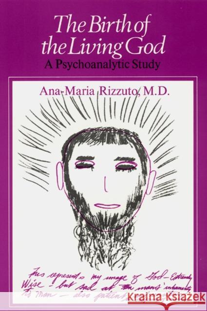 Birth of the Living God: A Psychoanalytic Study Rizzuto, Ana-Marie 9780226721026