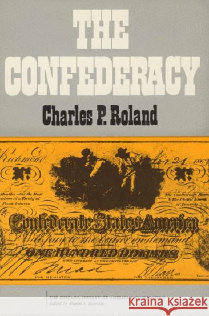 The Confederacy Charles Roland 9780226724515 University of Chicago Press