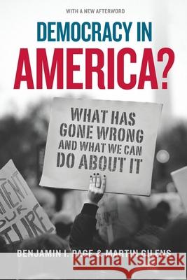 Democracy in America?: What Has Gone Wrong and What We Can Do about It Benjamin I. Page Martin Gilens 9780226724935