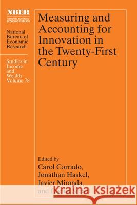 Measuring and Accounting for Innovation in the Twenty-First Century Carol Corrado Javier Miranda Jonathan Haskel 9780226728179