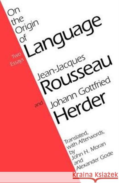 On the Origin of Language Jean Jacques Rousseau Johann Gottfried Herder Alexander Gode 9780226730127 University of Chicago Press